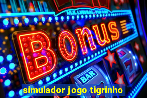 simulador jogo tigrinho